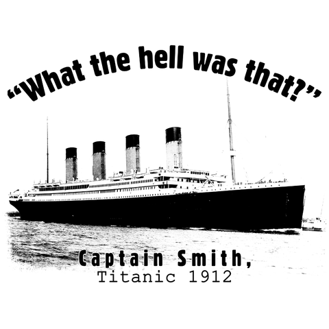 Titanic What The Hell Was That T-Shirt