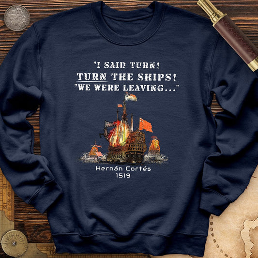 Turn The Ships Crewneck