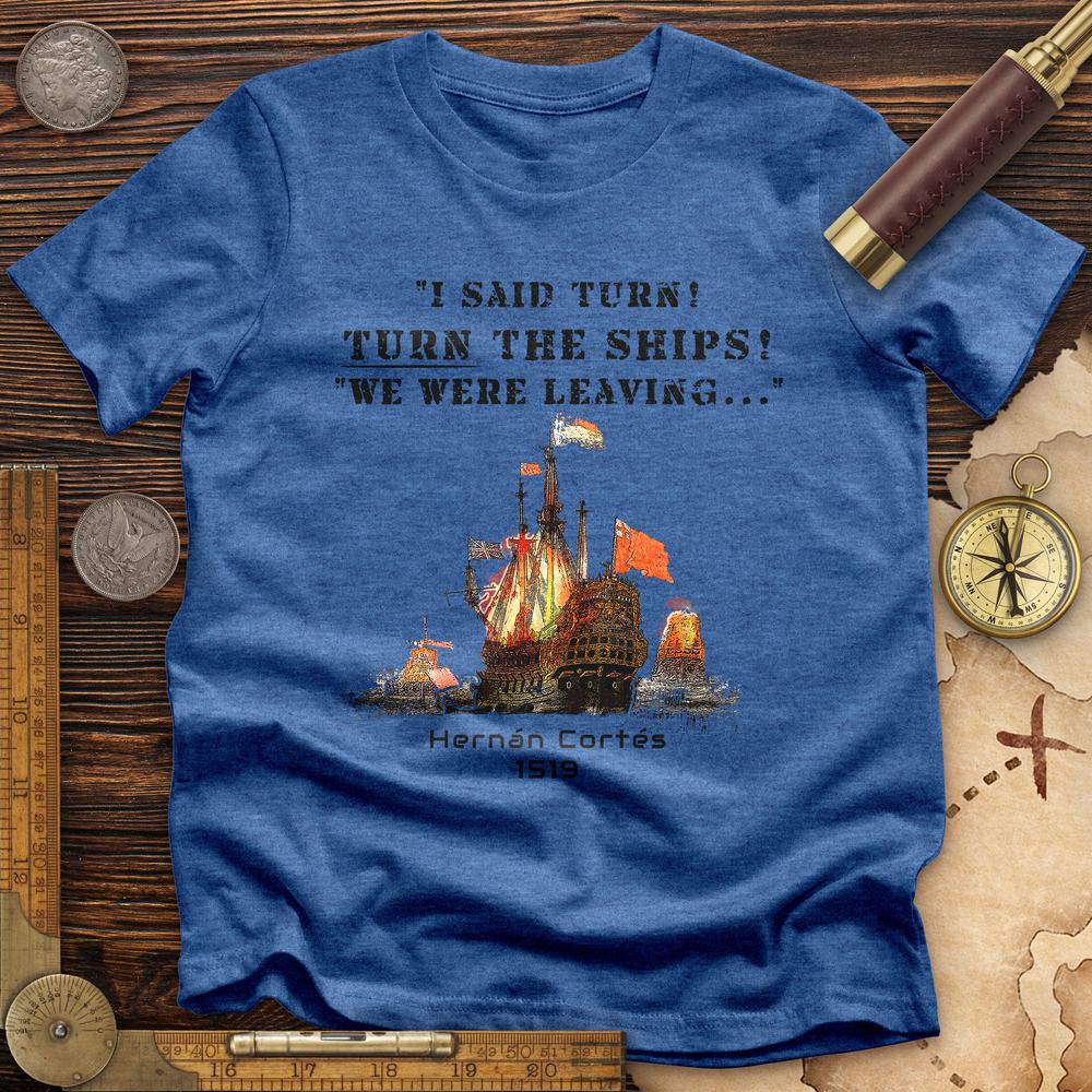 Turn The Ships Premium Tee