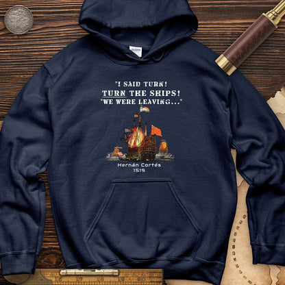 Turn The Ships Hoodie