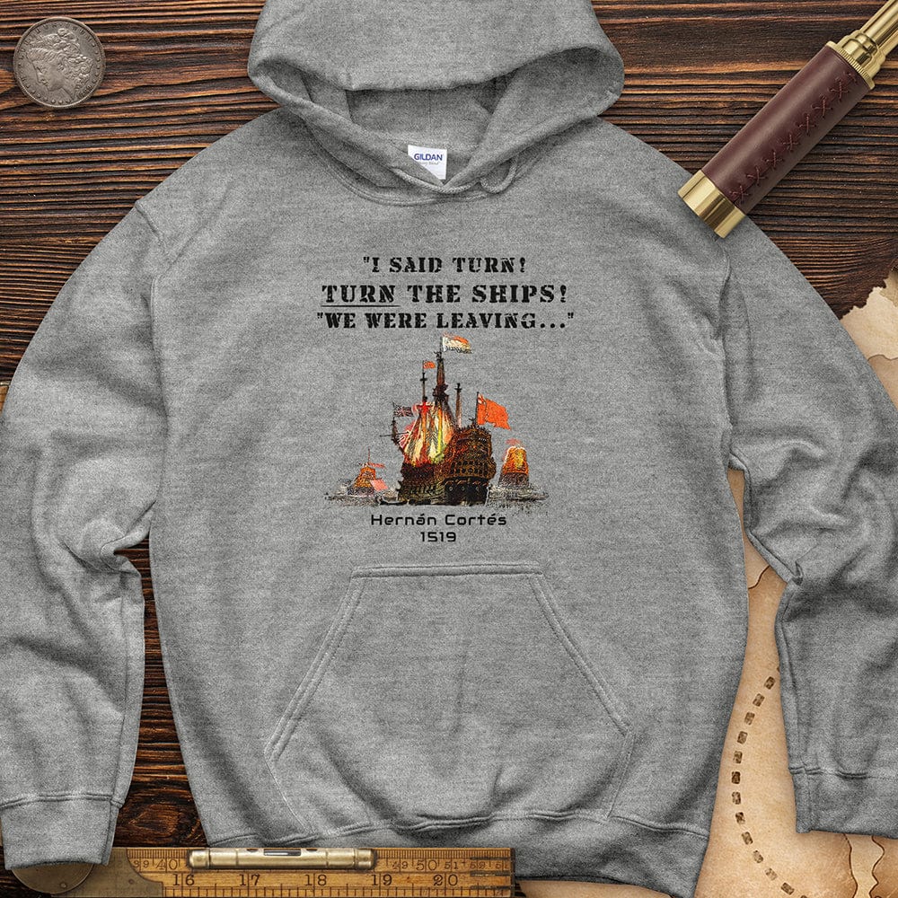Turn The Ships Hoodie