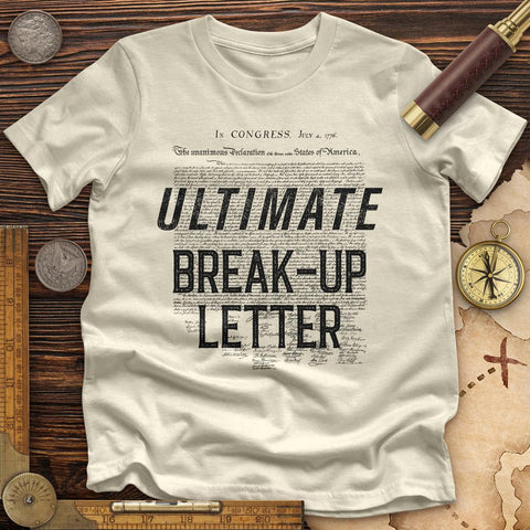 Ultimate Break-up Letter Premium Quality Tee Natural / S