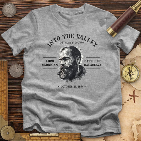 Valley Of What Now T-Shirt