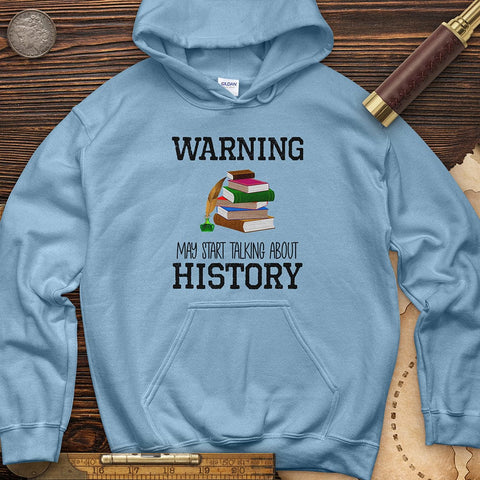 Warning May Start Talking About History Hoodie Light Blue / S