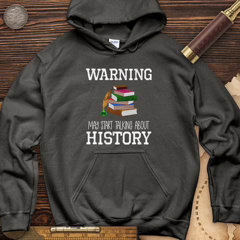 Warning May Start Talking About History Hoodie Charcoal / S