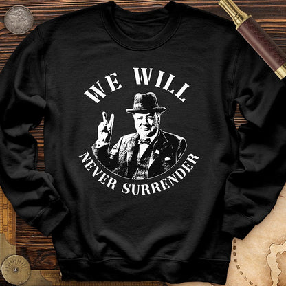 We Will Never Surrender Crewneck