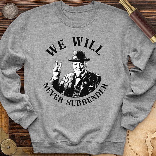 We Will Never Surrender Crewneck
