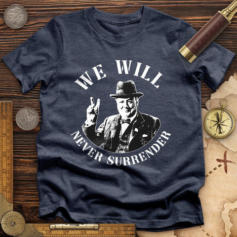 We Will Never Surrender T-Shirt
