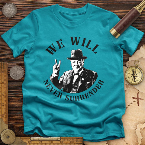 We Will Never Surrender T-Shirt