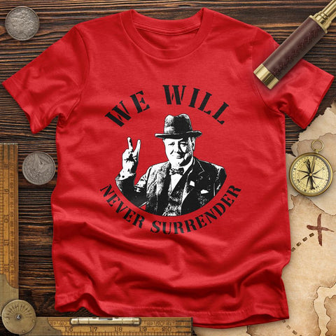 We Will Never Surrender T-Shirt