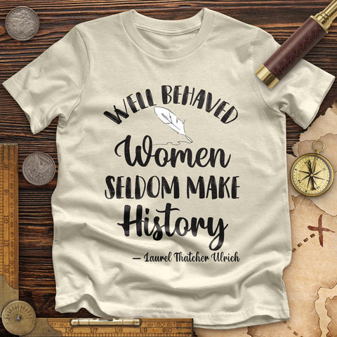 Well Behaved Women Premium Quality Tee Natural / S