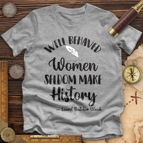 Well Behaved Women Premium Quality Tee Athletic Heather / S