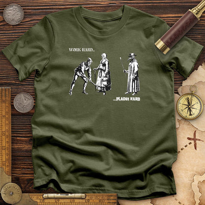 Work Hard Plague Hard T-Shirt
