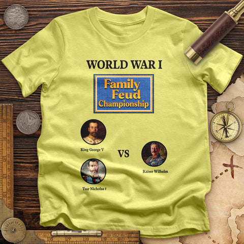 WW1 Family Feud Championship T-Shirt Cornsilk / S