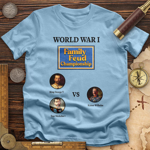 WW1 Family Feud Championship T-Shirt Light Blue / S