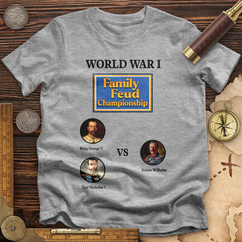 WW1 Family Feud Championship T-Shirt Sport Grey / S