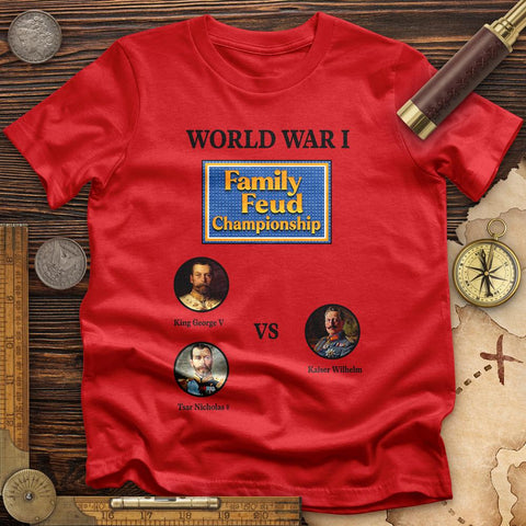 WW1 Family Feud Championship T-Shirt Red / S