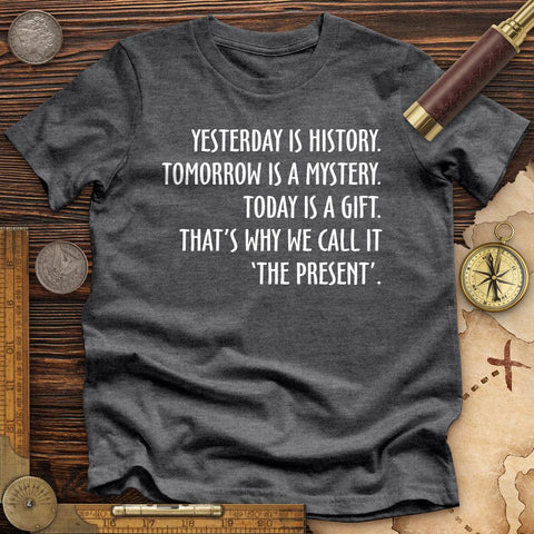 Yesterday Is History Premium Quality Tee